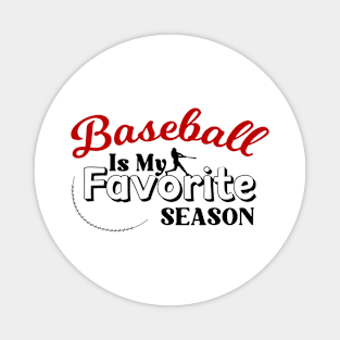 Baseball Is My Favorite Season Magnet